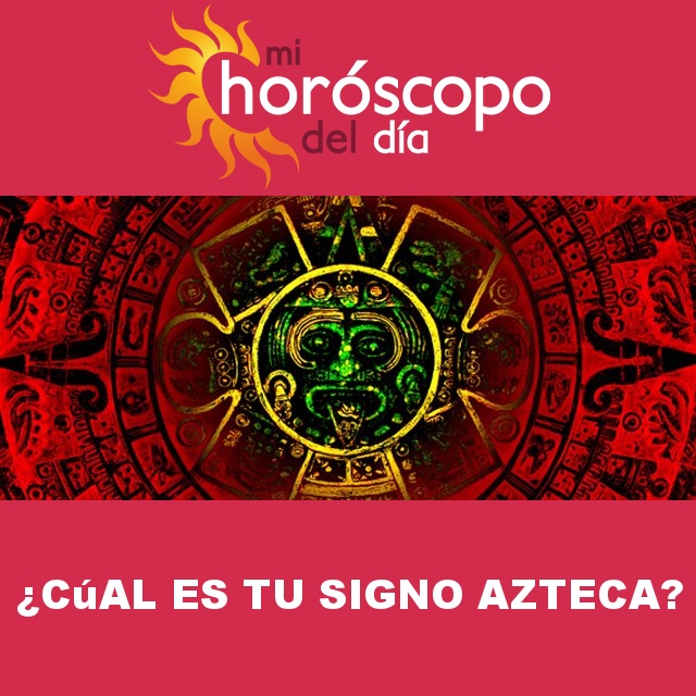 ¿Cúal es tu signo azteca? gratis