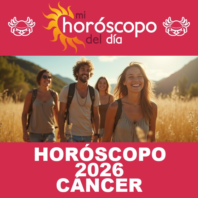 C&aacute;ncer, tus amores en  2026!