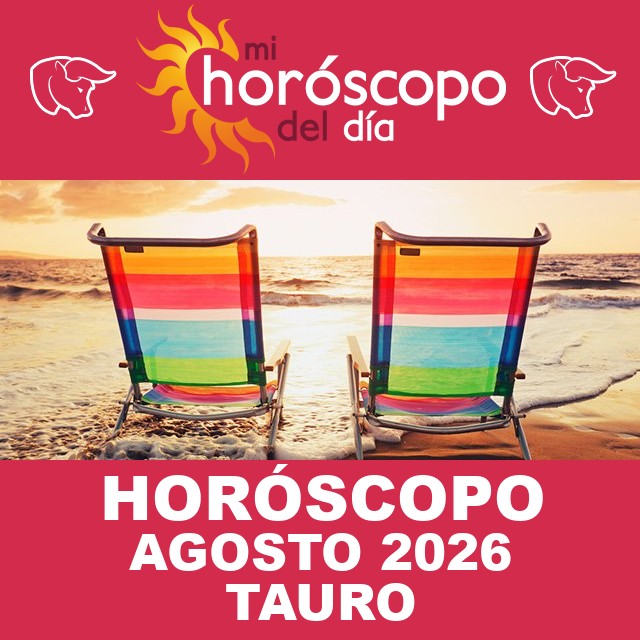 Tauro: Tu horóscopo para agosto de 2026