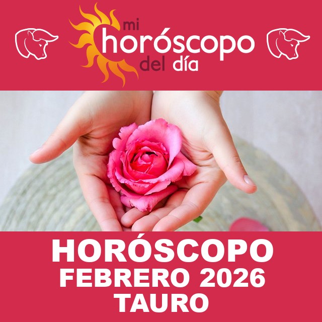 Tauro: Tu horóscopo para Febrero de 2026