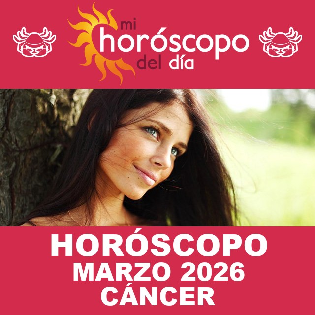 C&aacute;ncer: Tu horóscopo para Marzo de 2026