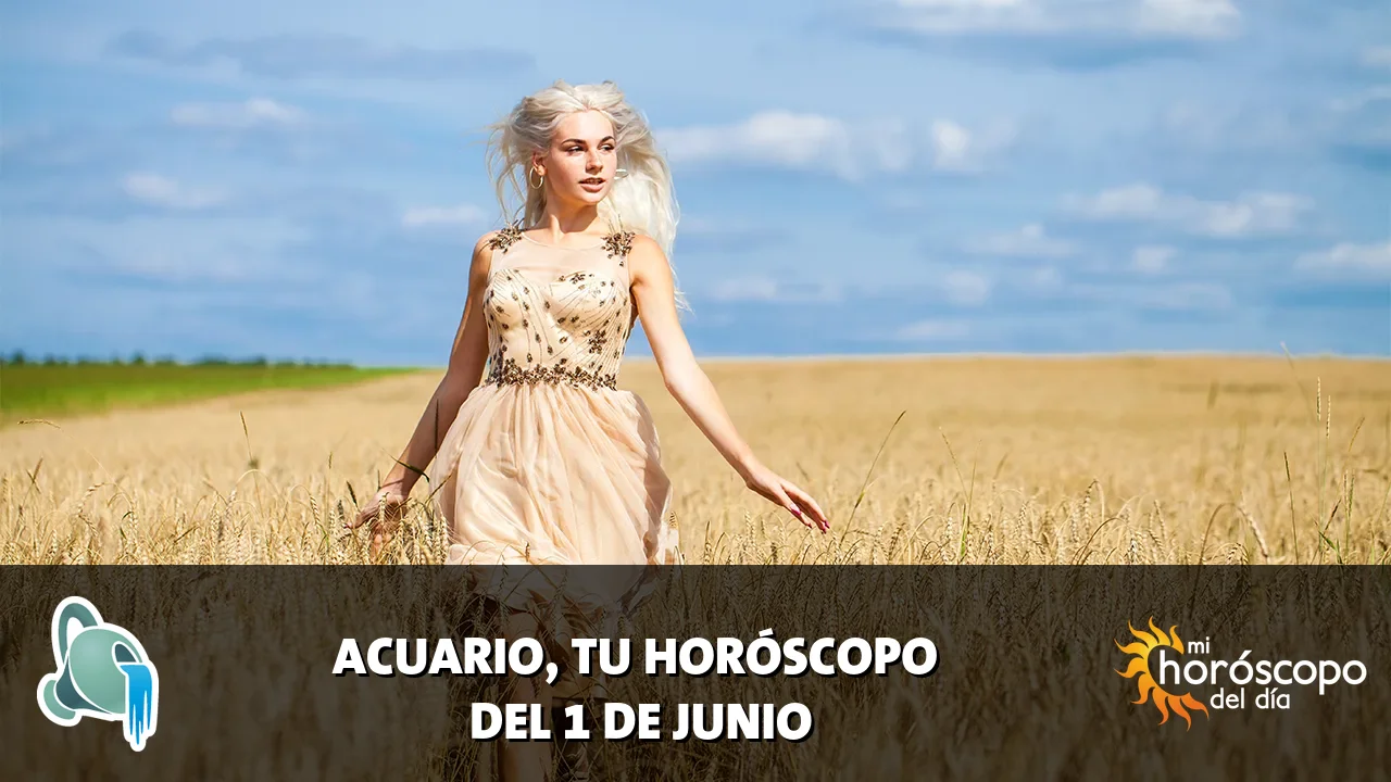 Horóscopo de Acuario del lunes 1 de junio de 2026