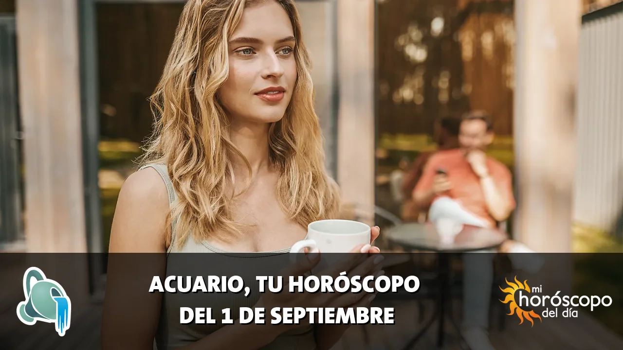 Horóscopo de Acuario del martes 1 de septiembre de 2026