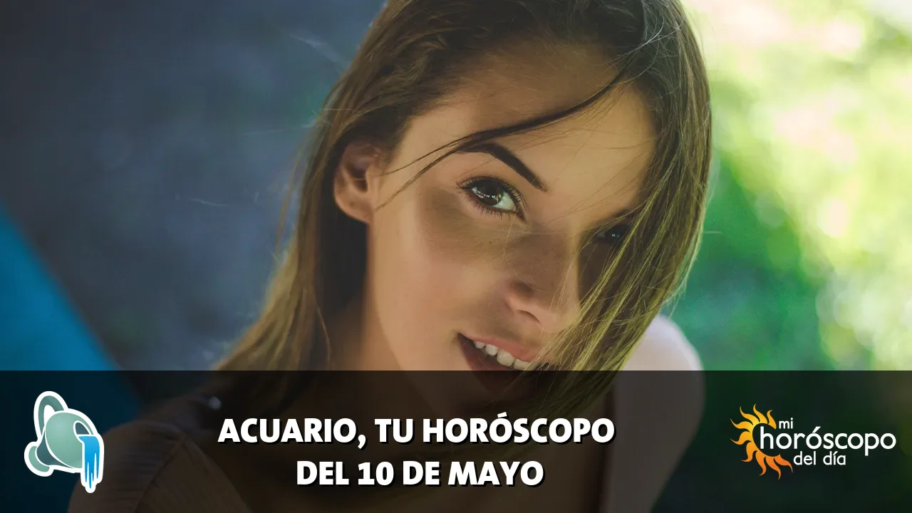 Horóscopo de Acuario del domingo 10 de mayo de 2026