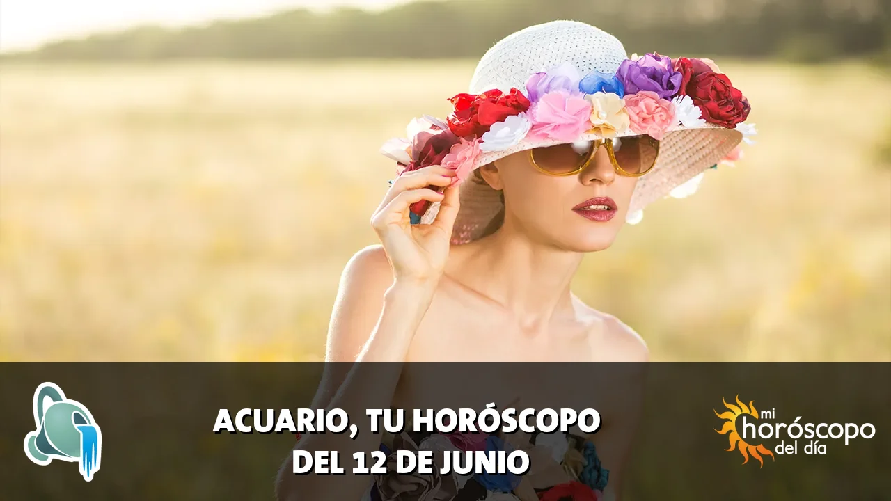Horóscopo de Acuario del viernes 12 de junio de 2026