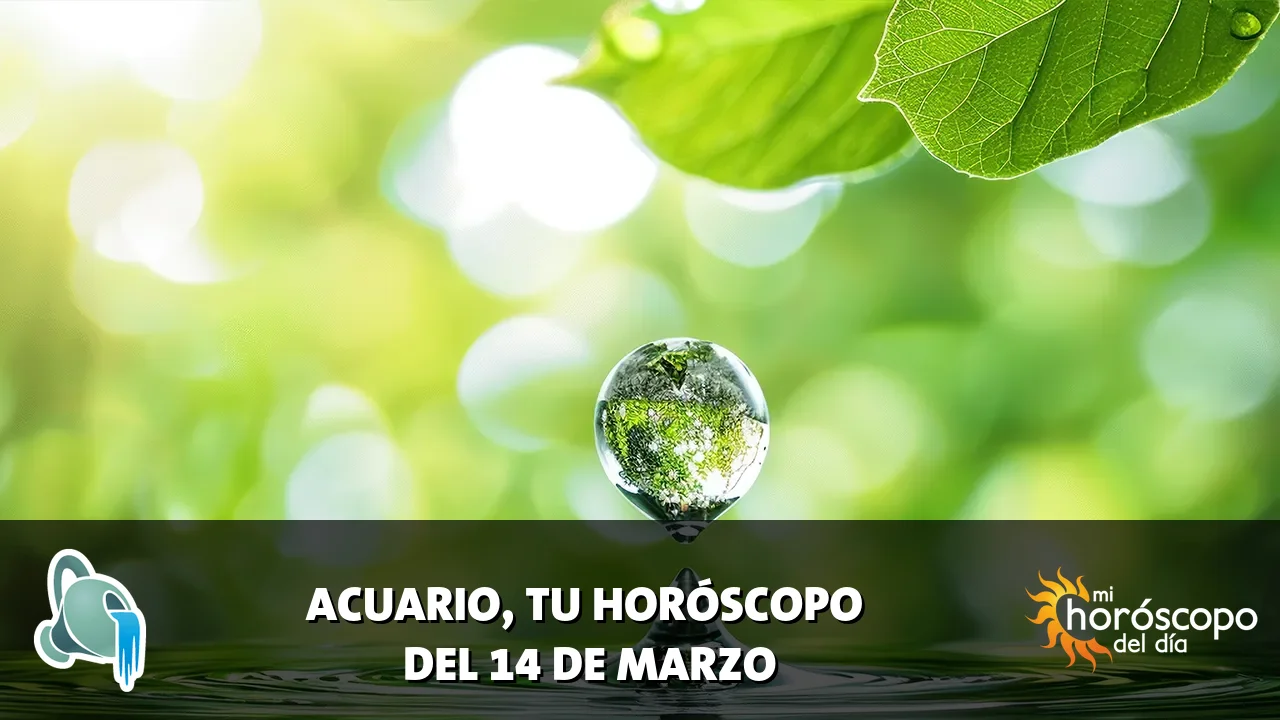 Horóscopo de Acuario del sábado 14 de marzo de 2026