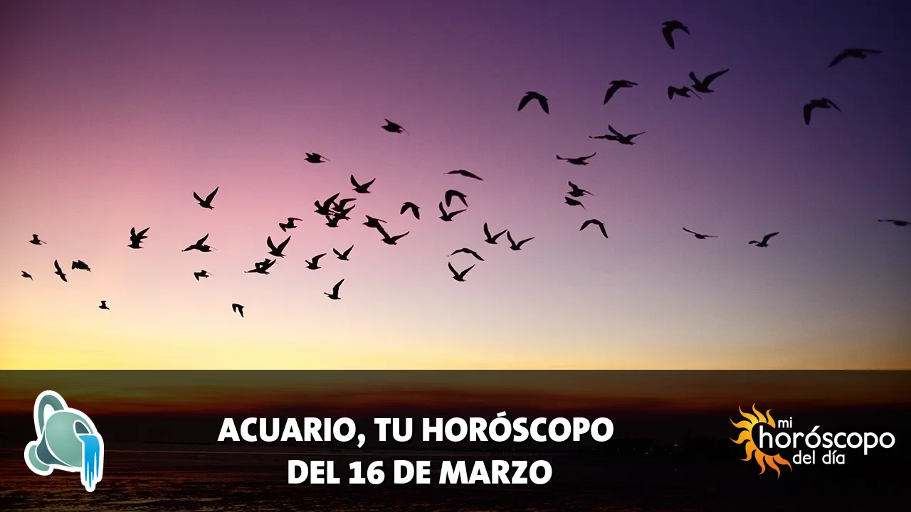 Horóscopo de Acuario del lunes 16 de marzo de 2026