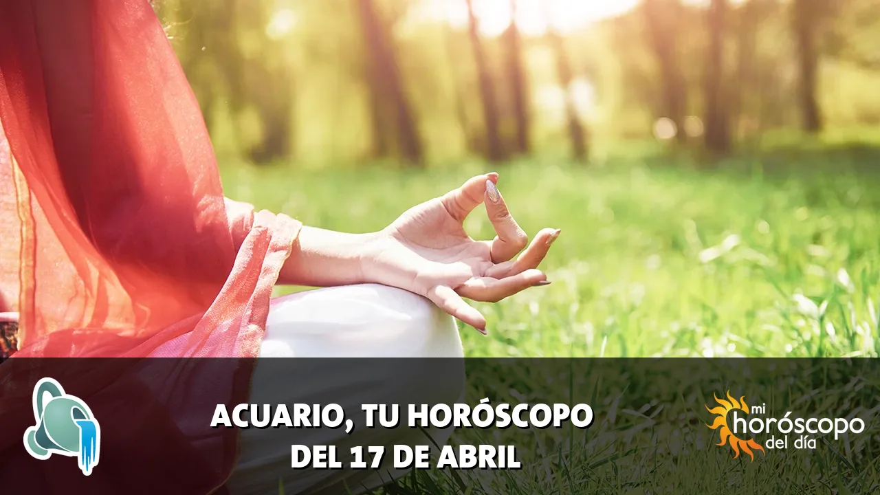 Horóscopo de Acuario del viernes 17 de abril de 2026