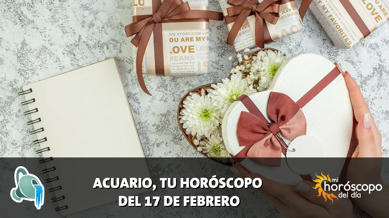 Horóscopo de Acuario del martes 17 de febrero de 2026