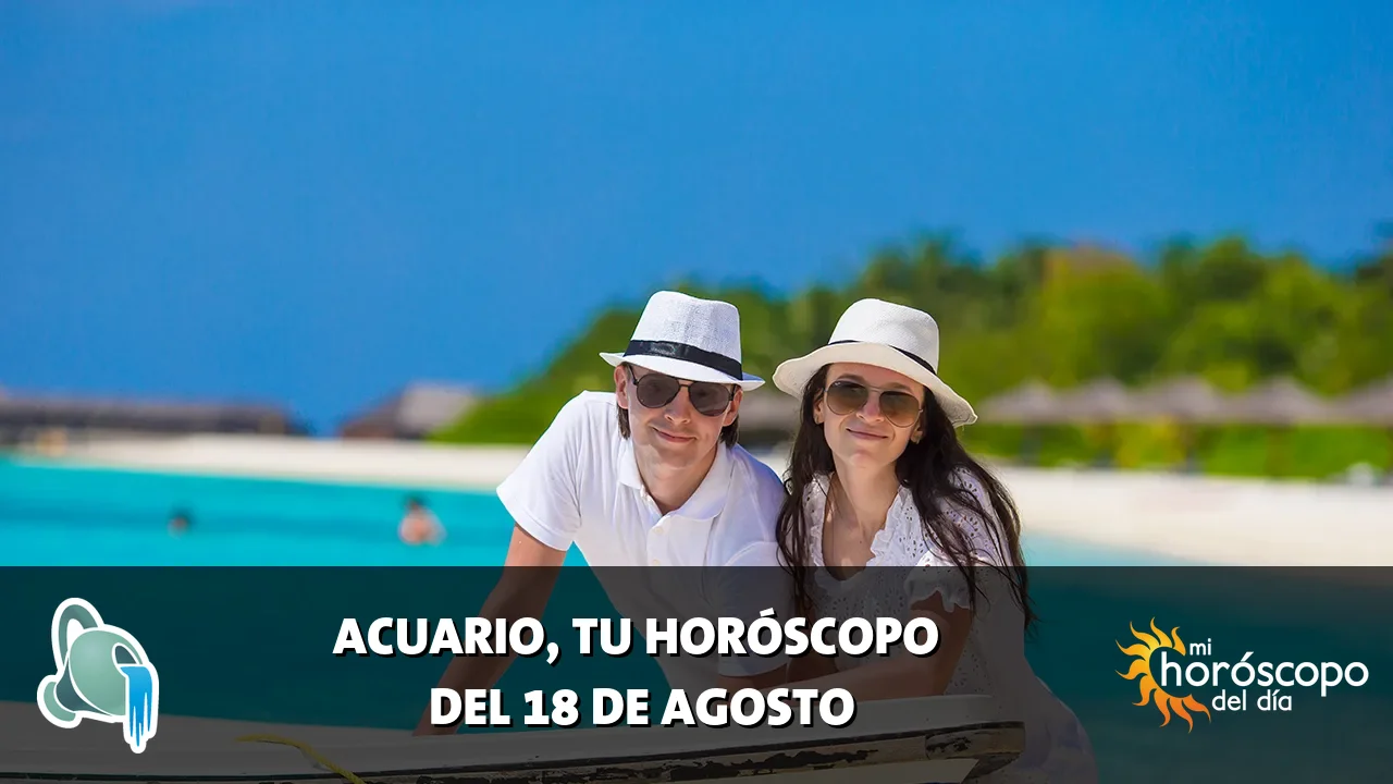 Horóscopo de Acuario del martes 18 de agosto de 2026