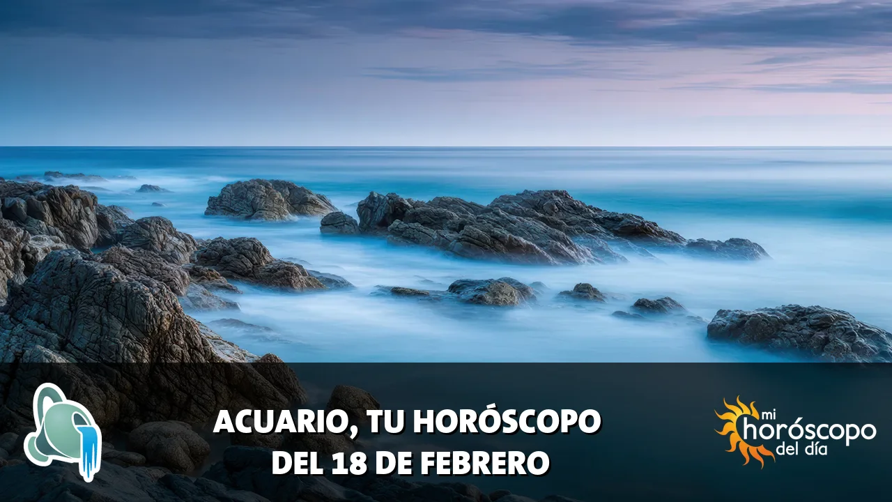 Horóscopo de Acuario del miércoles 18 de febrero de 2026