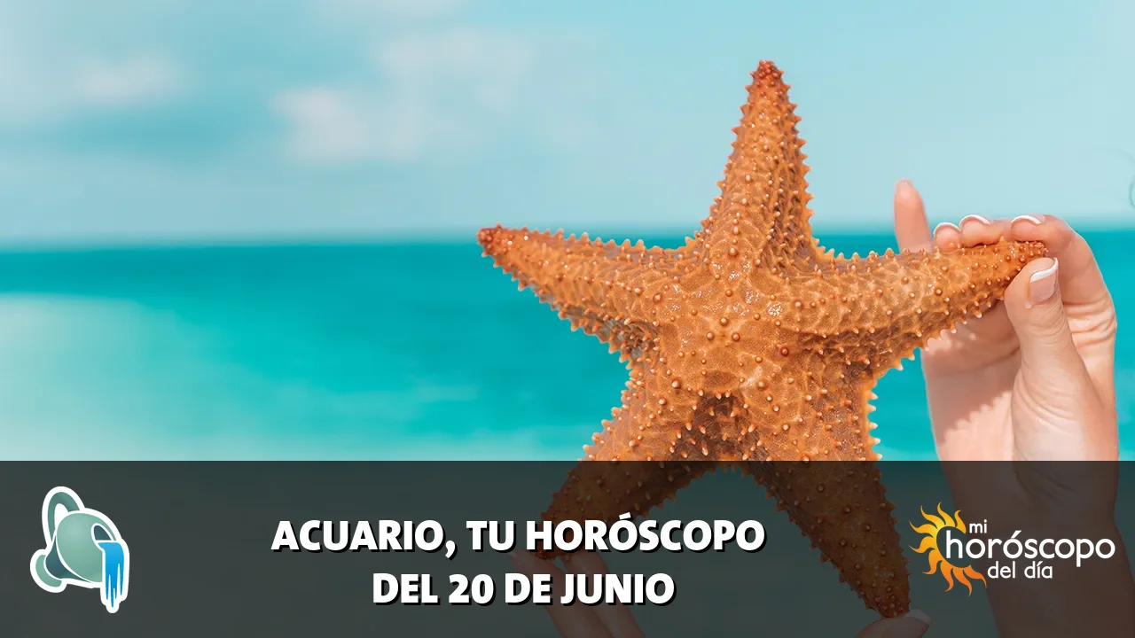Horóscopo de Acuario del sábado 20 de junio de 2026