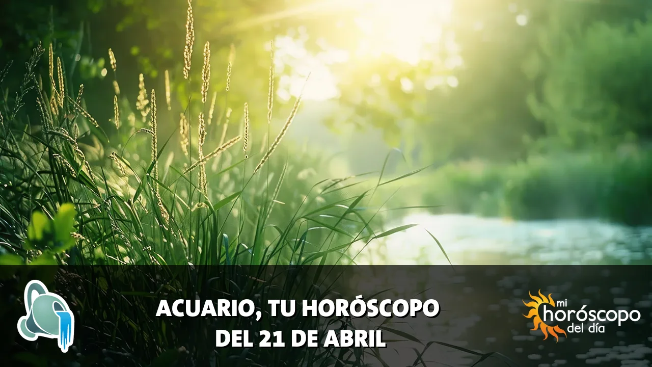 Horóscopo de Acuario del martes 21 de abril de 2026