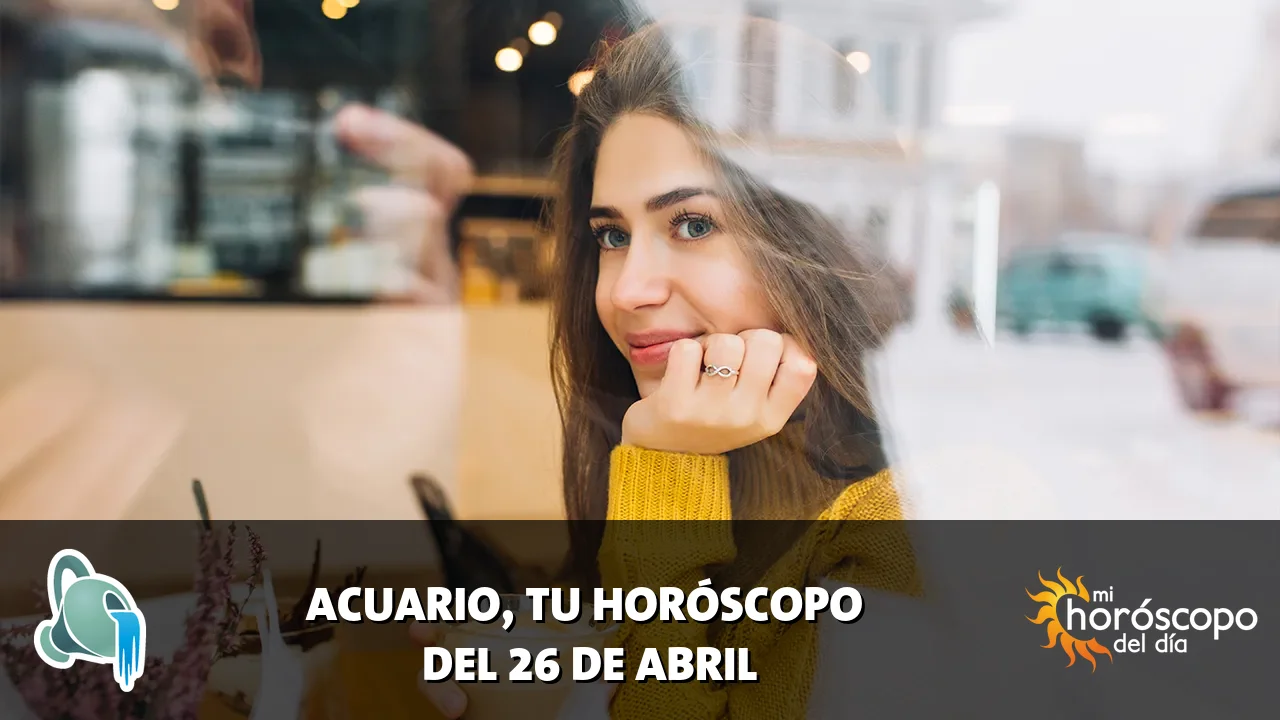 Horóscopo de Acuario del domingo 26 de abril de 2026