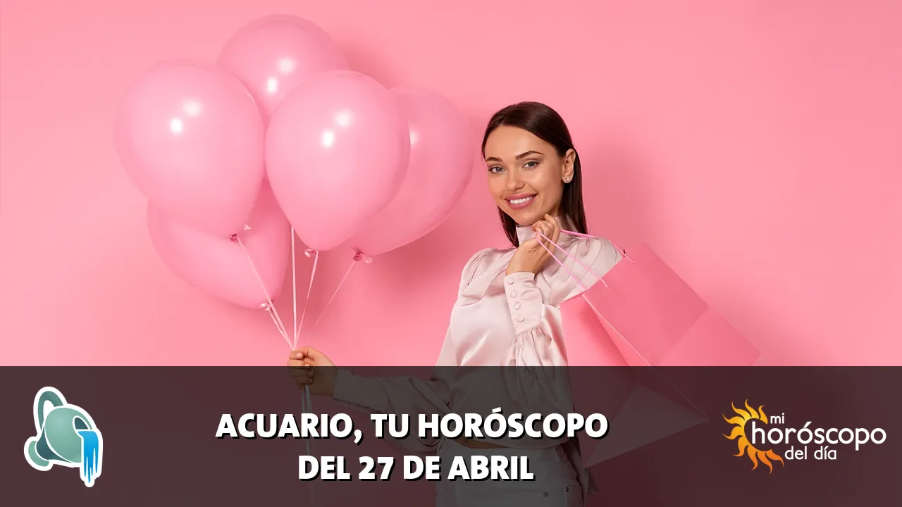 Horóscopo de Acuario del lunes 27 de abril de 2026