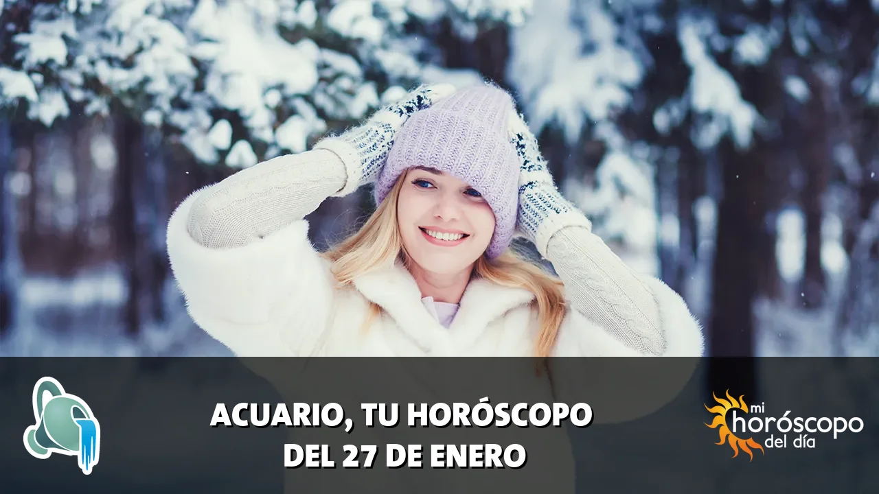 Horóscopo de Acuario del martes 27 de enero de 2026