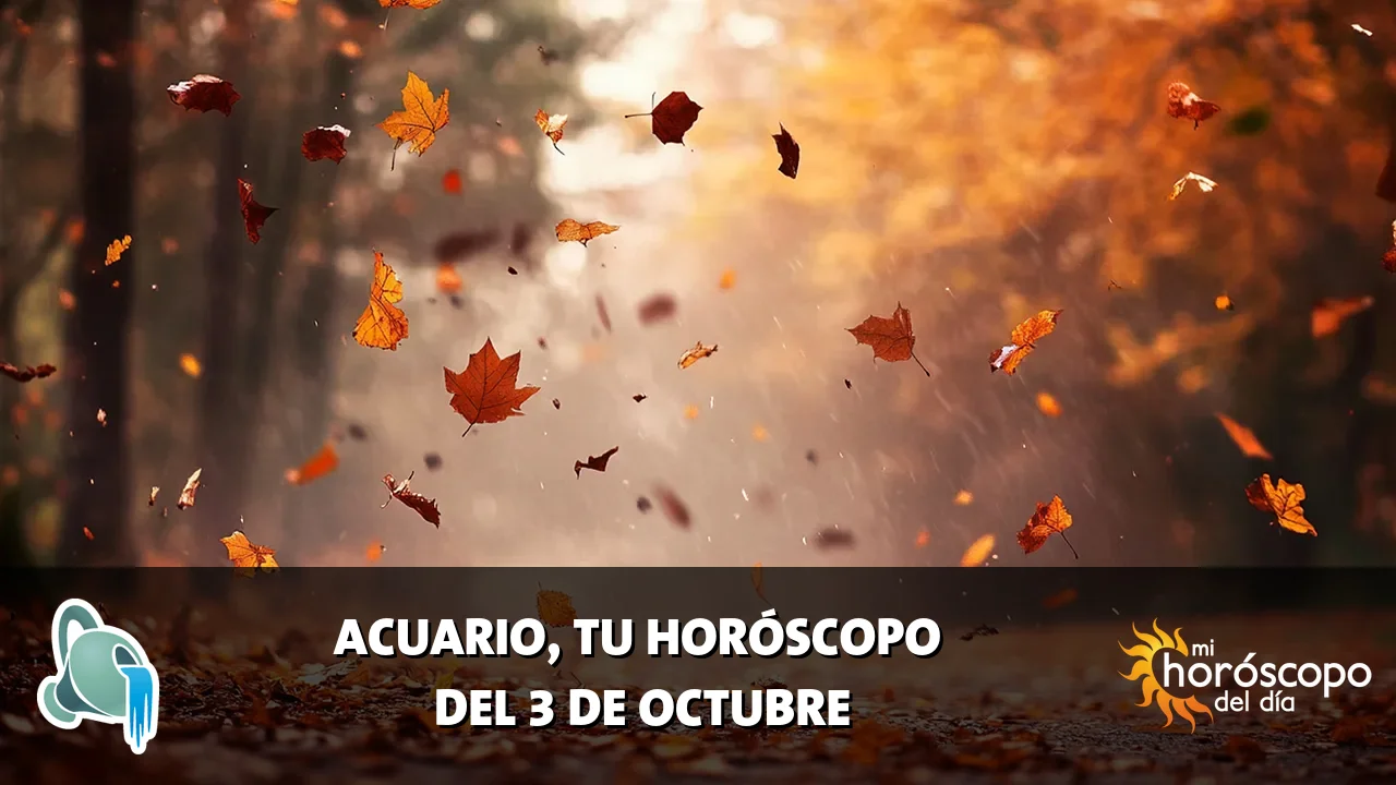 Horóscopo de Acuario del sábado 3 de octubre de 2026