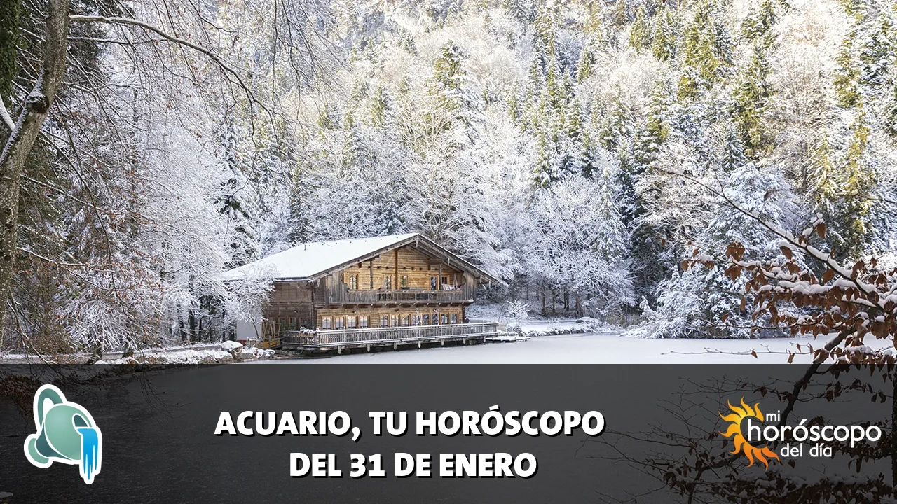 Horóscopo de Acuario del sábado 31 de enero de 2026