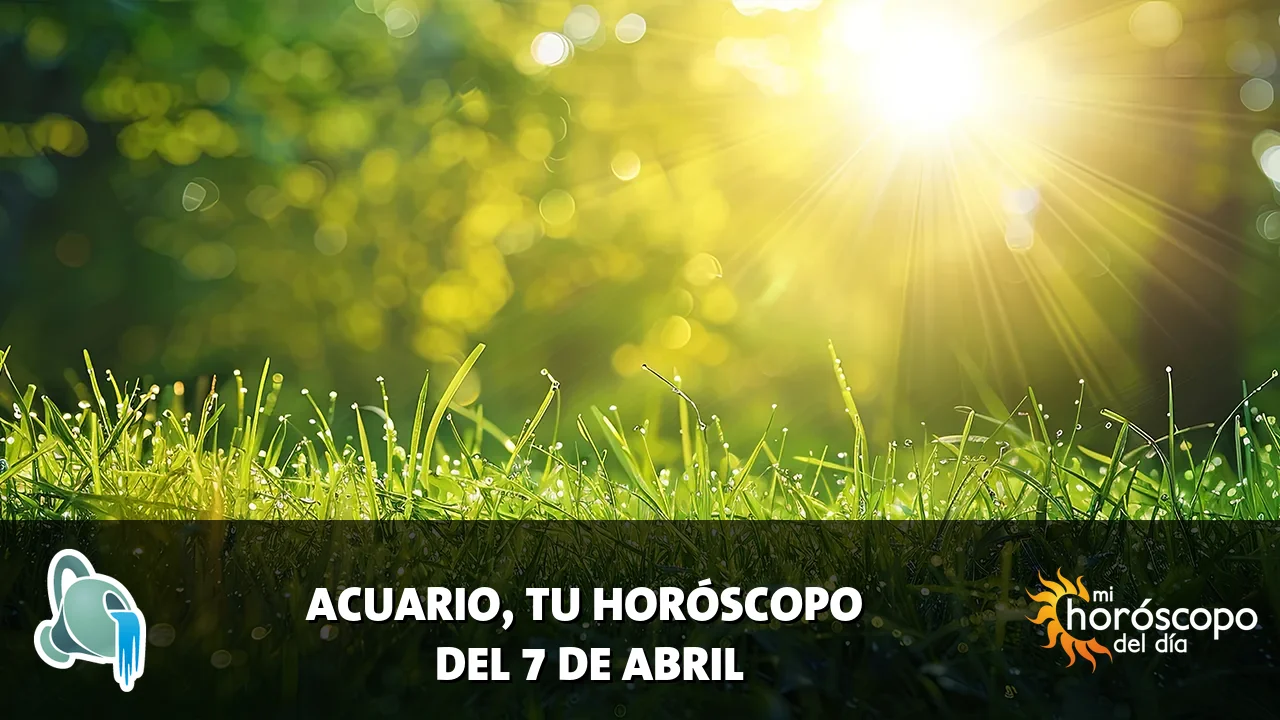 Horóscopo de Acuario del martes 7 de abril de 2026