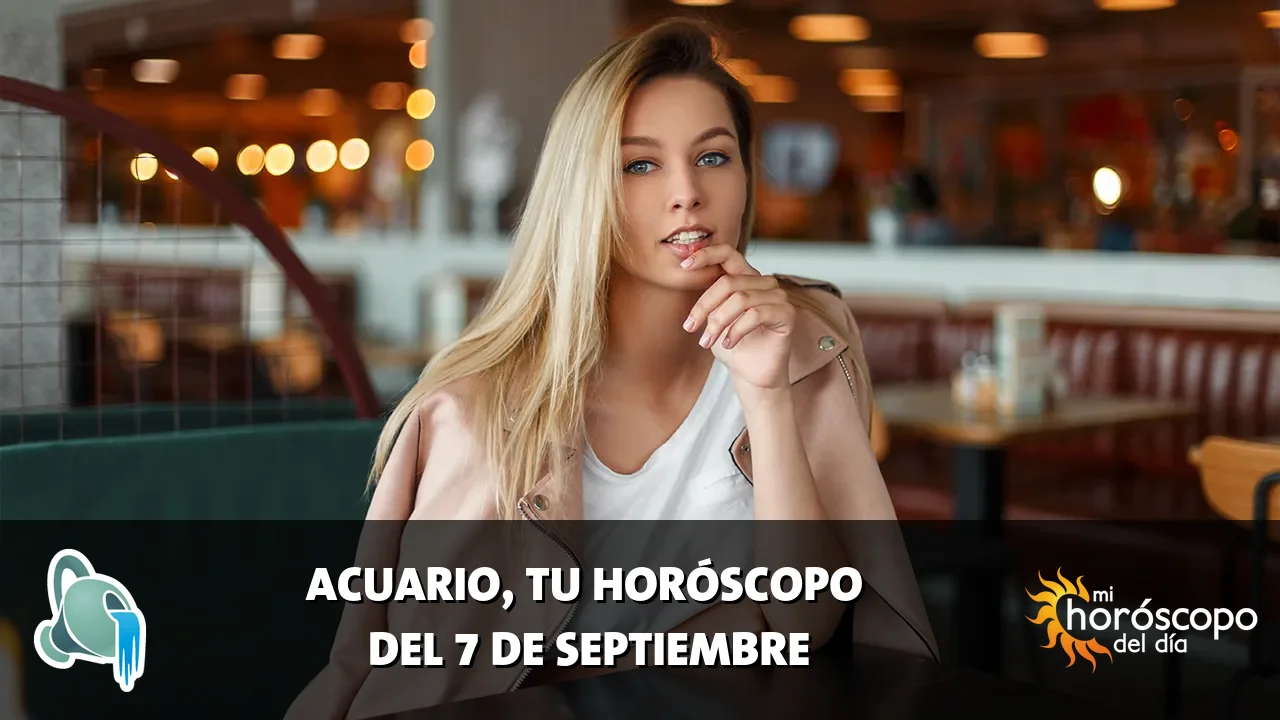 Horóscopo de Acuario del lunes 7 de septiembre de 2026