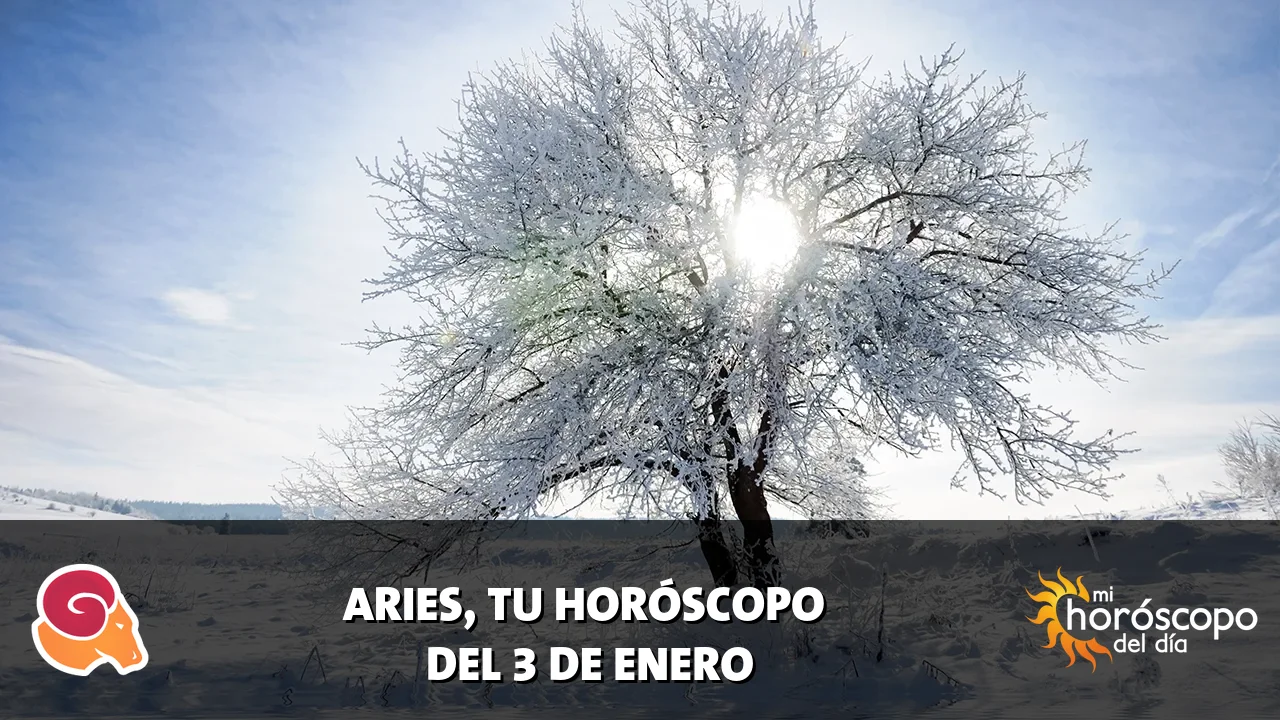 Horóscopo de Aries del sábado 3 de enero de 2026