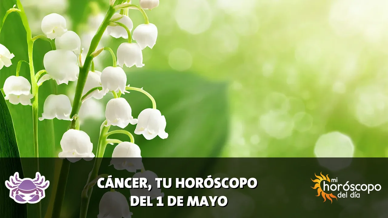Horóscopo de Cáncer del viernes 1 de mayo de 2026
