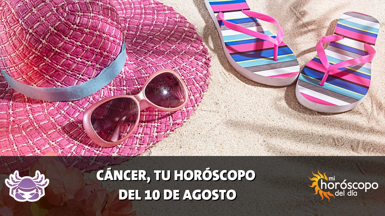 Horóscopo de Cáncer del lunes 10 de agosto de 2026