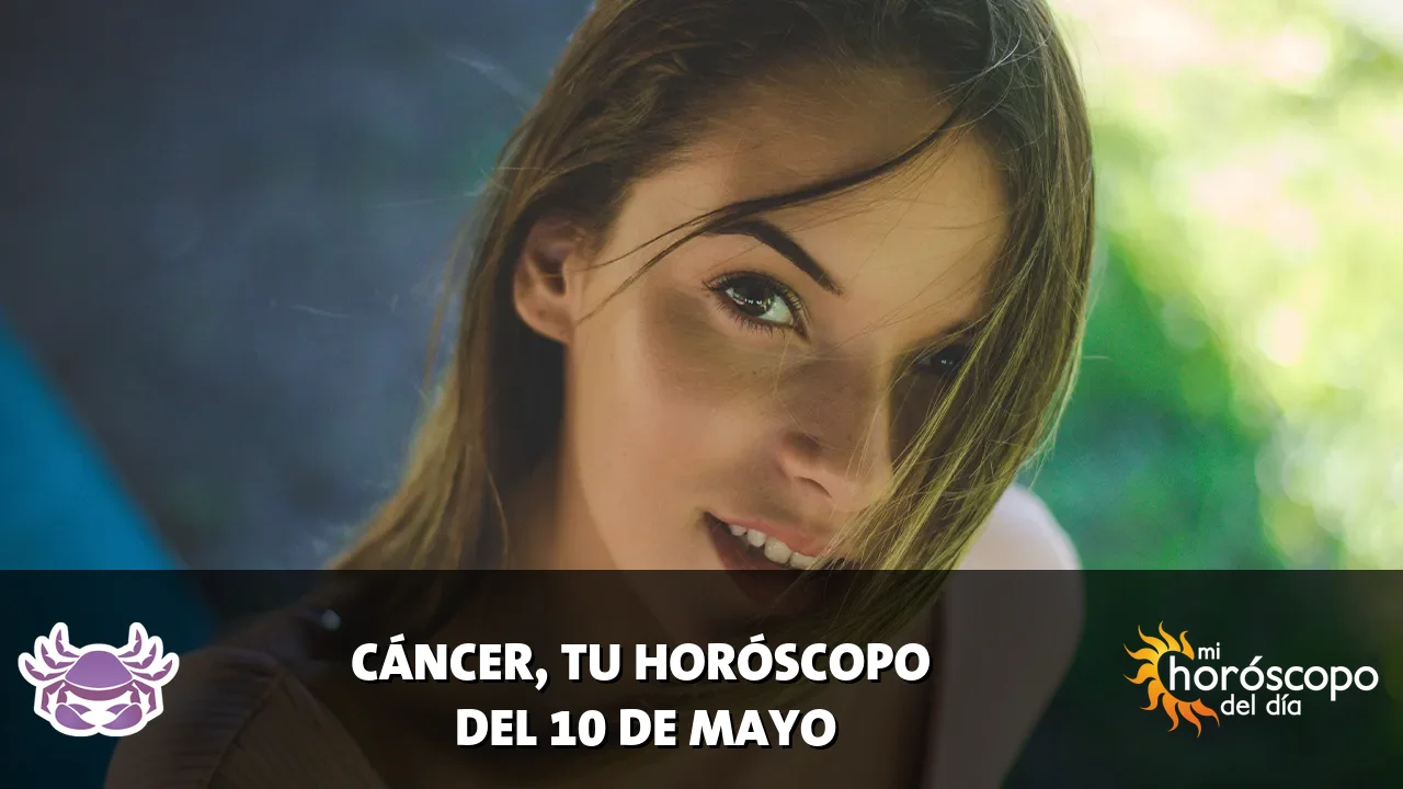 Horóscopo de Cáncer del domingo 10 de mayo de 2026