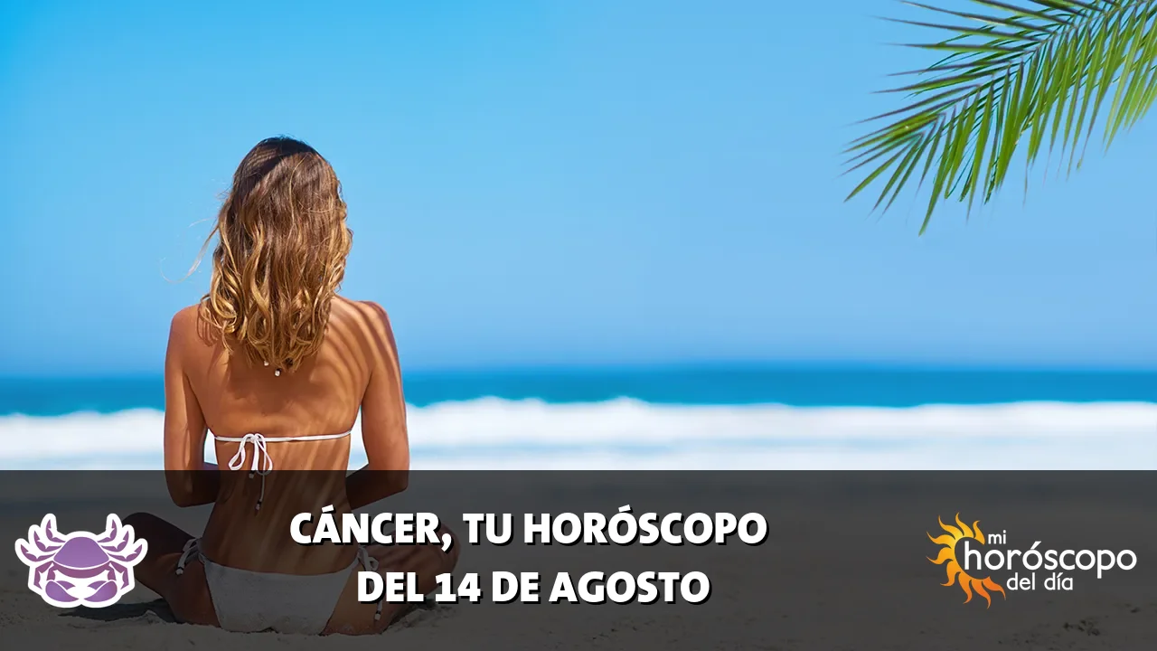 Horóscopo de Cáncer del viernes 14 de agosto de 2026