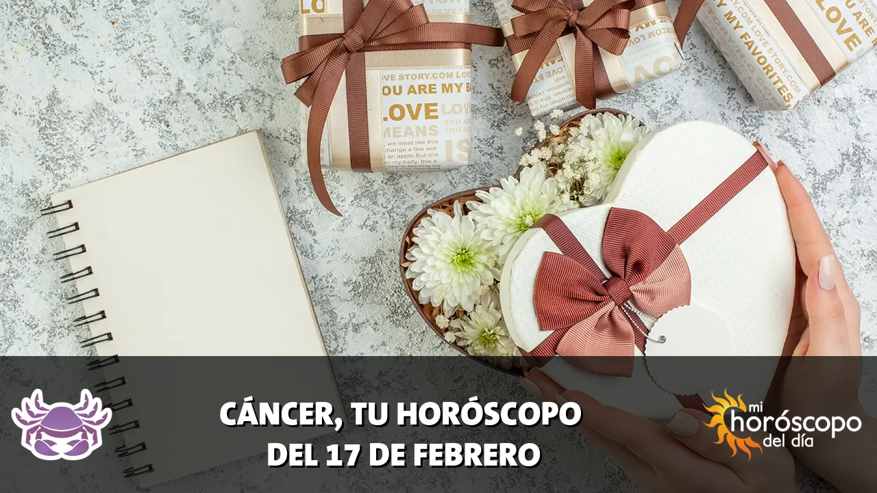 Horóscopo de Cáncer del martes 17 de febrero de 2026