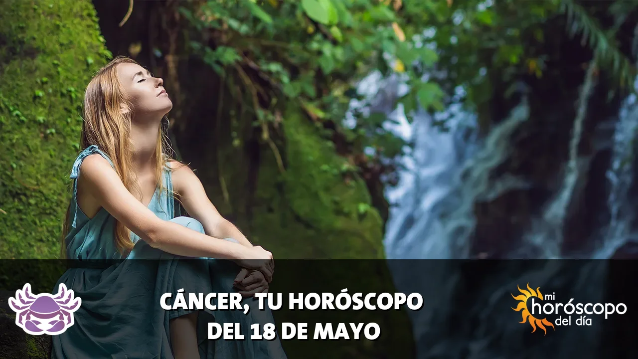 Horóscopo de Cáncer del lunes 18 de mayo de 2026