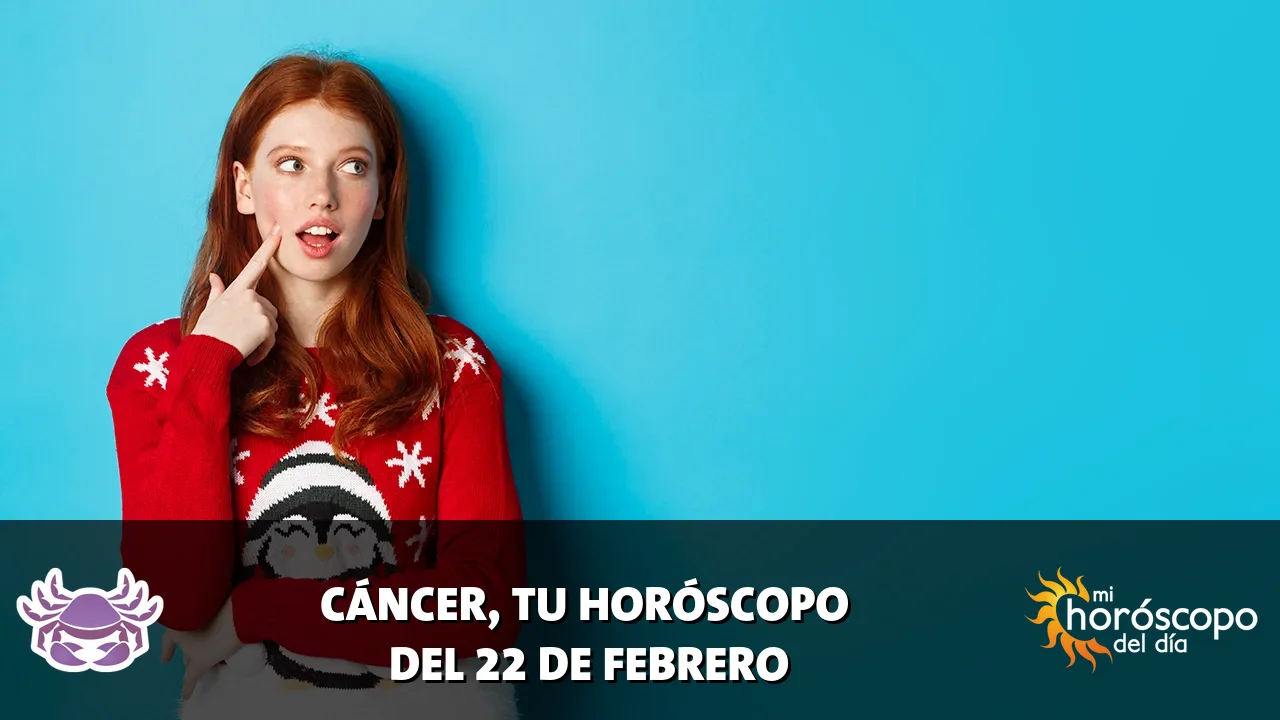Horóscopo de Cáncer del domingo 22 de febrero de 2026