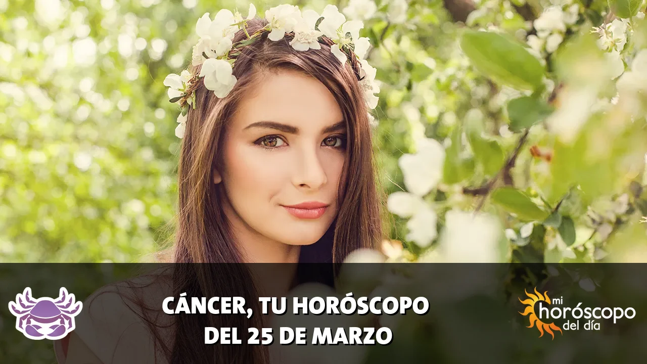 Horóscopo de Cáncer del miércoles 25 de marzo de 2026