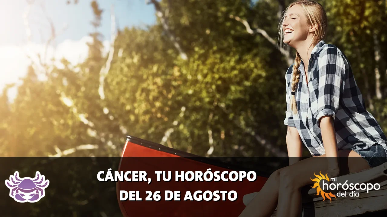 Horóscopo de Cáncer del miércoles 26 de agosto de 2026