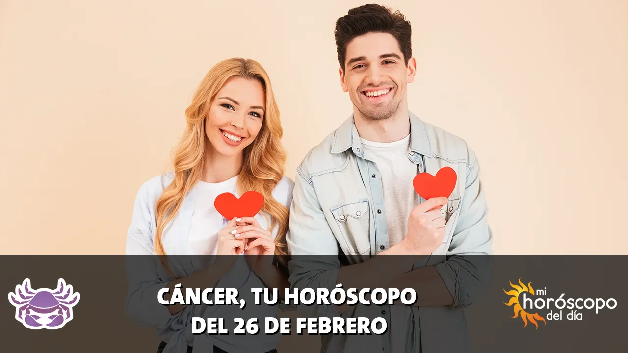 Horóscopo de Cáncer del jueves 26 de febrero de 2026