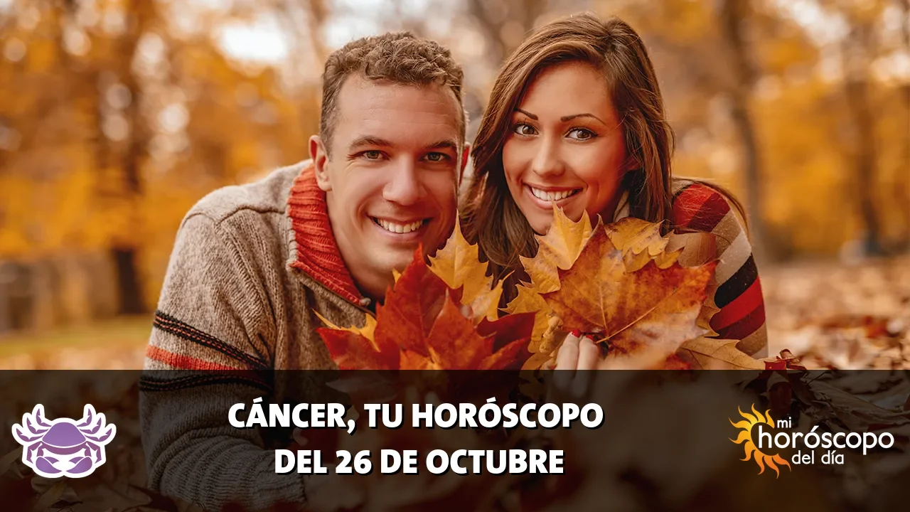 Horóscopo de Cáncer del lunes 26 de octubre de 2026