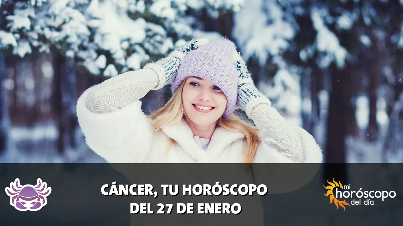 Horóscopo de Cáncer del martes 27 de enero de 2026