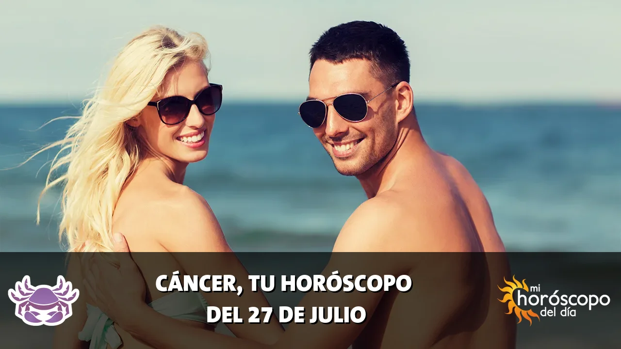 Horóscopo de Cáncer del lunes 27 de julio de 2026