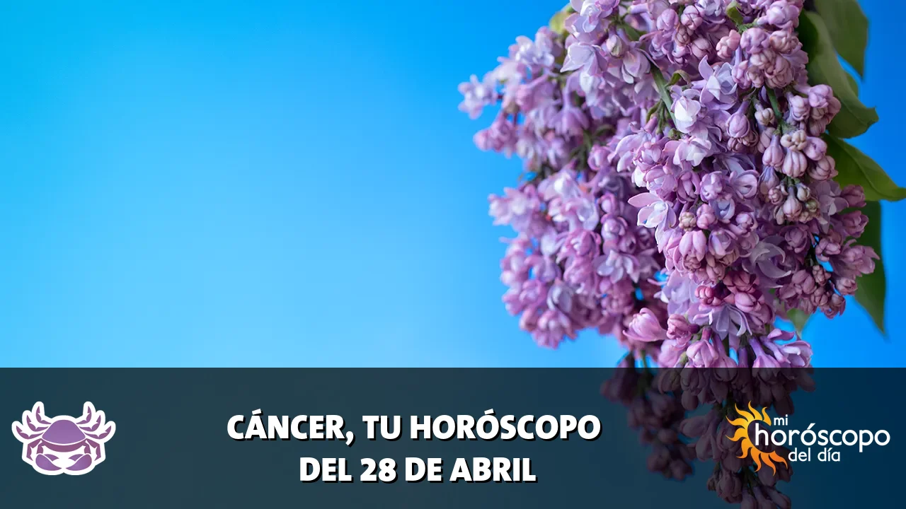 Horóscopo de Cáncer del martes 28 de abril de 2026