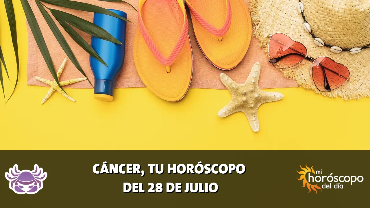 Horóscopo de Cáncer del martes 28 de julio de 2026