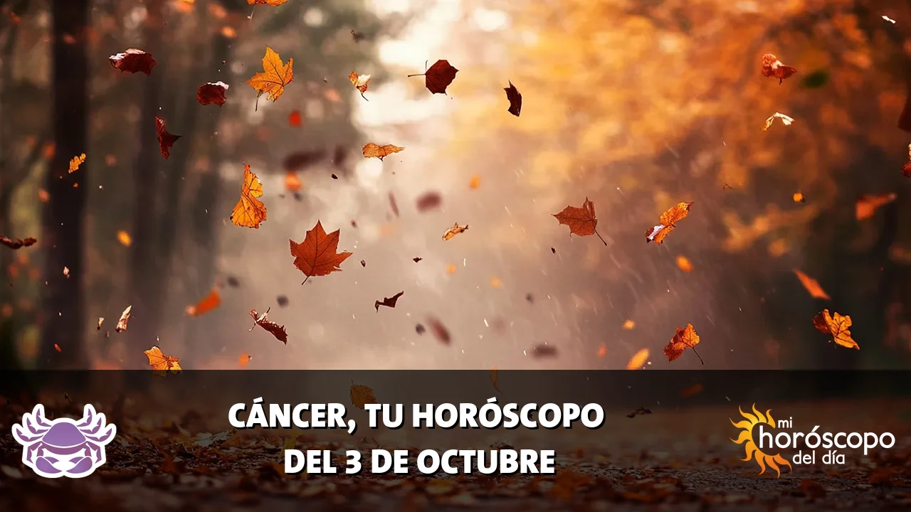 Horóscopo de Cáncer del sábado 3 de octubre de 2026
