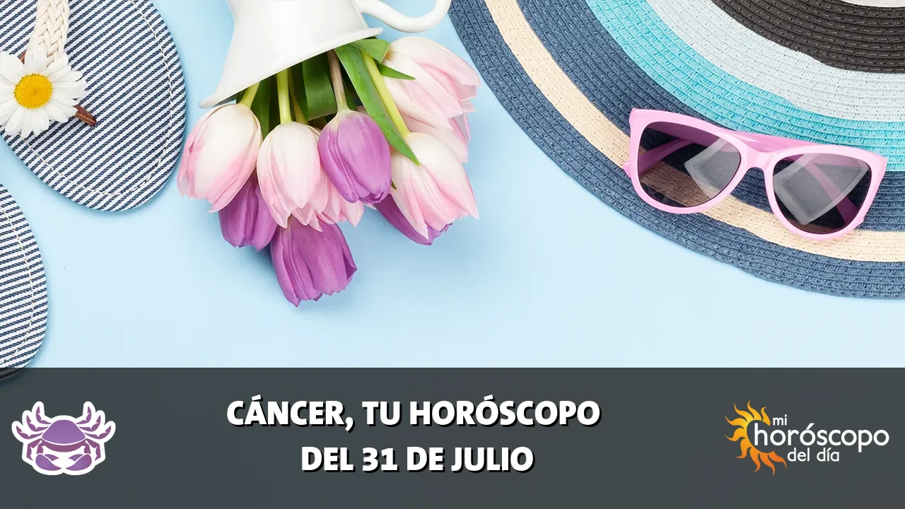 Horóscopo de Cáncer del viernes 31 de julio de 2026