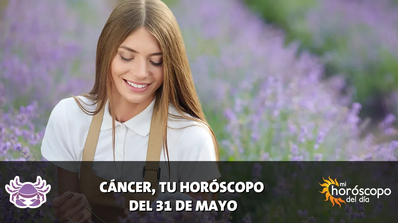 Horóscopo de Cáncer del domingo 31 de mayo de 2026