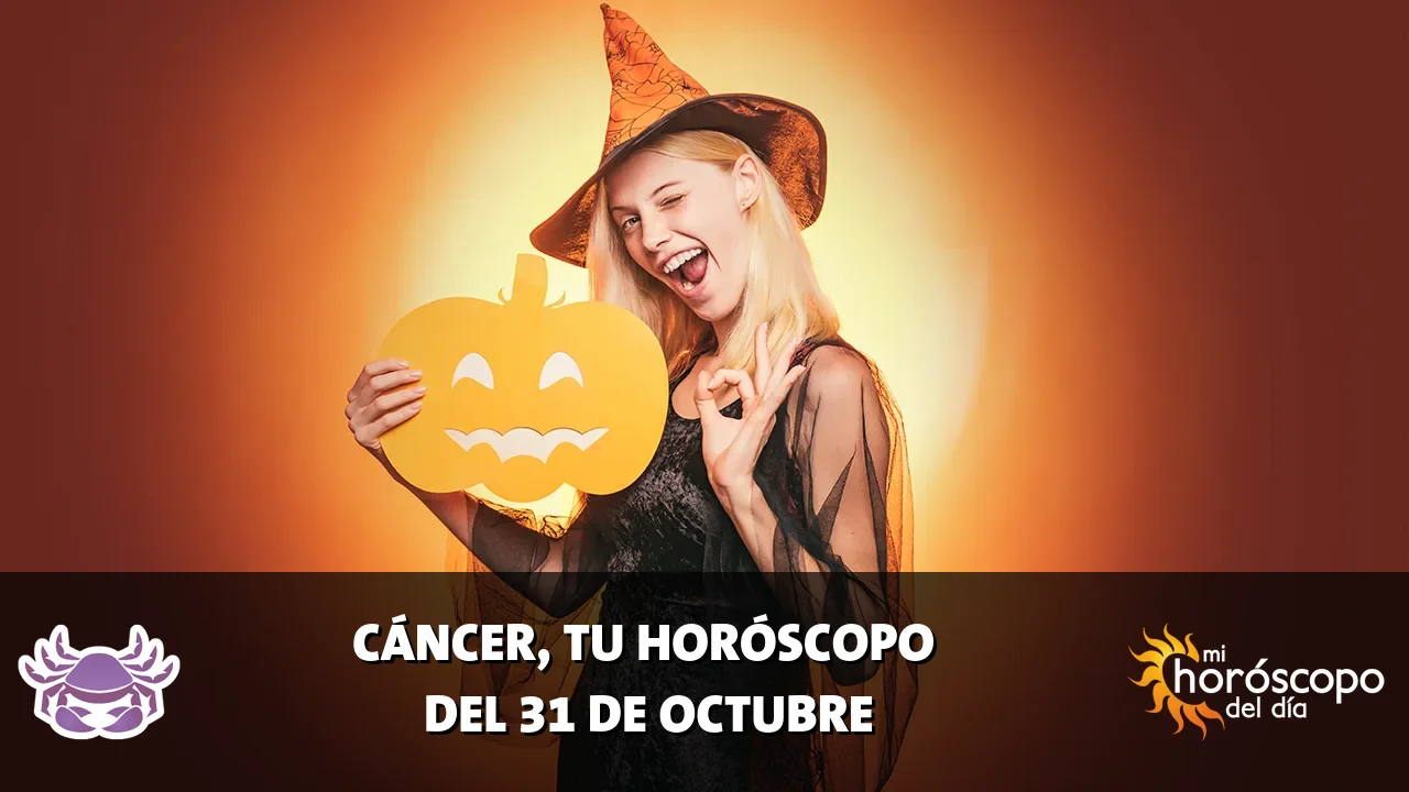 Horóscopo de Cáncer del sábado 31 de octubre de 2026