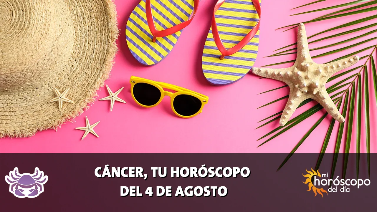 Horóscopo de Cáncer del martes 4 de agosto de 2026