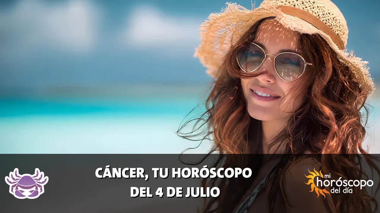 Horóscopo de Cáncer del sábado 4 de julio de 2026