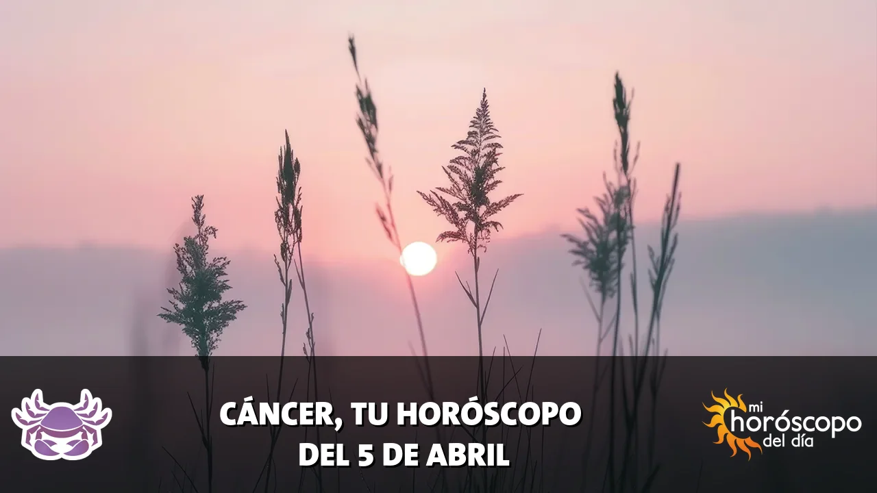 Horóscopo de Cáncer del domingo 5 de abril de 2026
