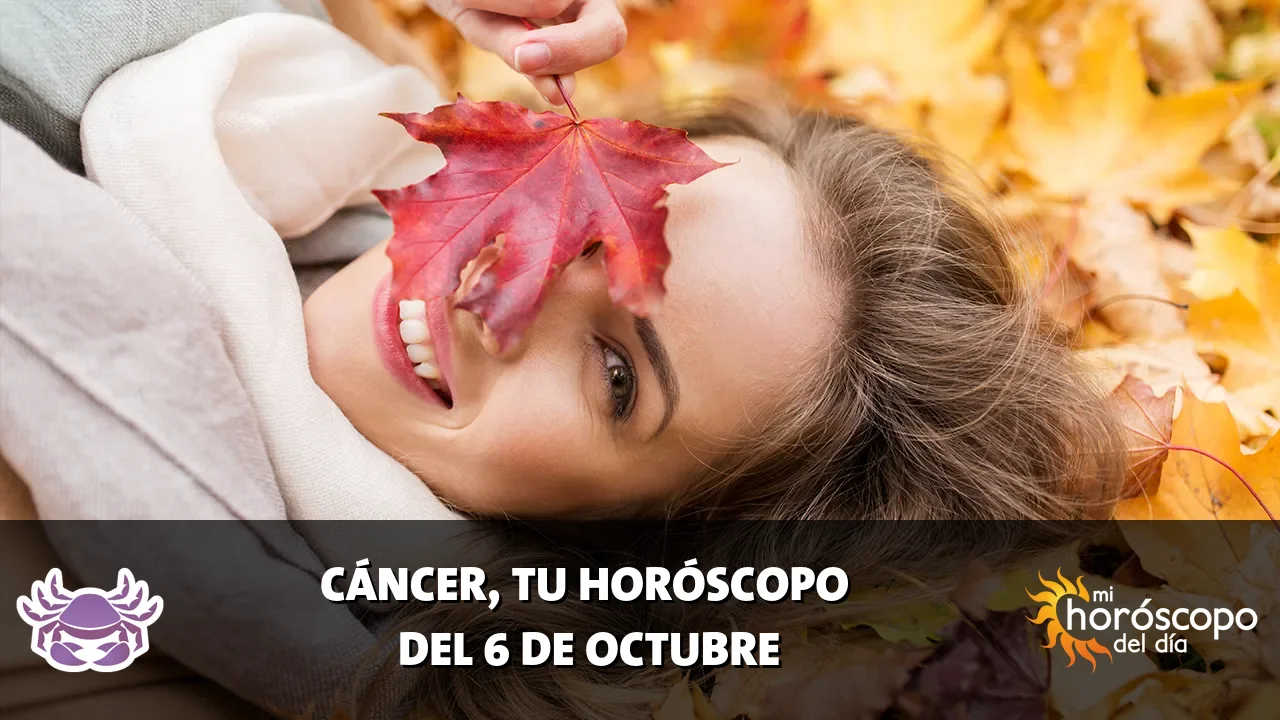 Horóscopo de Cáncer del martes 6 de octubre de 2026
