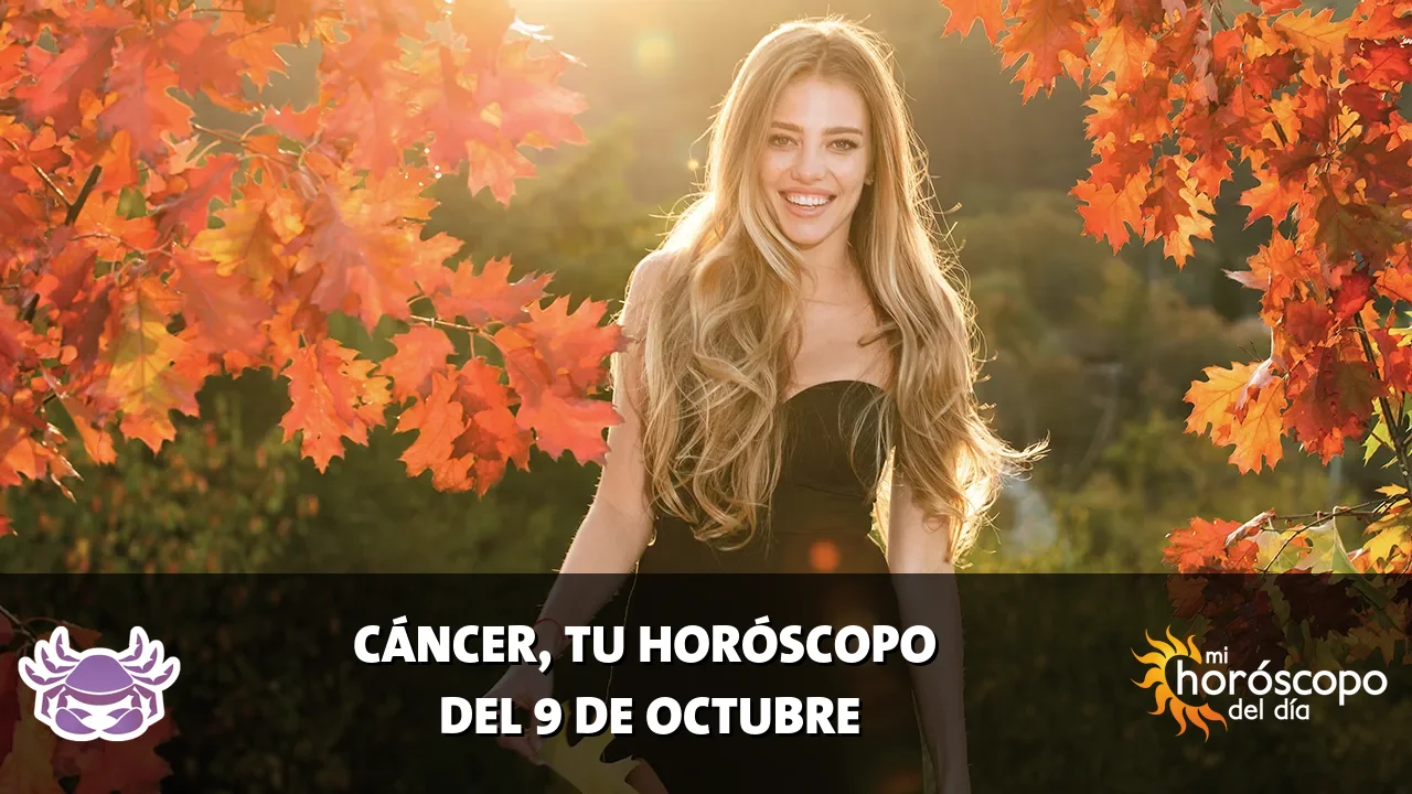 Horóscopo de Cáncer del viernes 9 de octubre de 2026