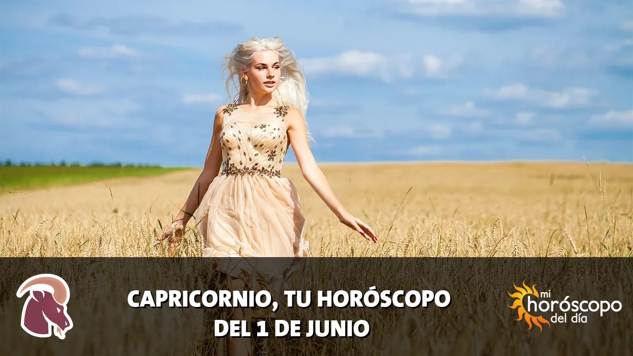 Horóscopo de Capricornio del lunes 1 de junio de 2026